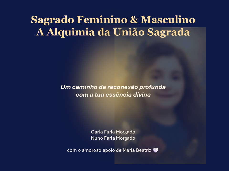 Curso Sagrado Feminino & Masculino | A Alquimia da União Sagrada (Percurso Iniciático de 64h)
